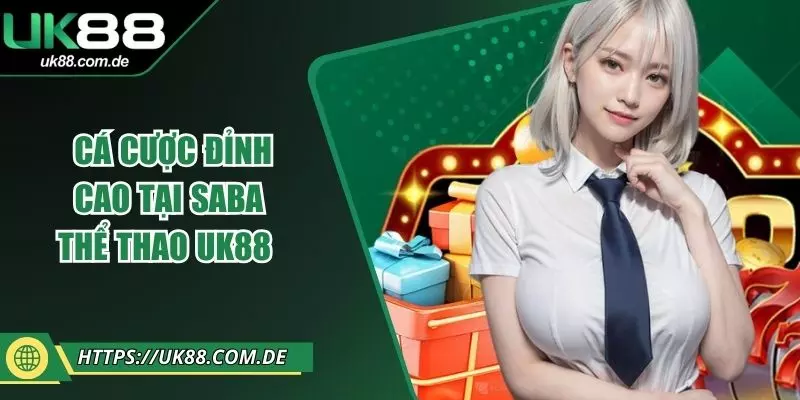 Cá Cược Đỉnh Cao Tại Saba Thể Thao UK88  